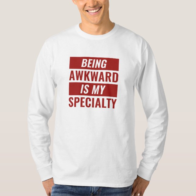 Being Awkward T-Shirt (Front)
