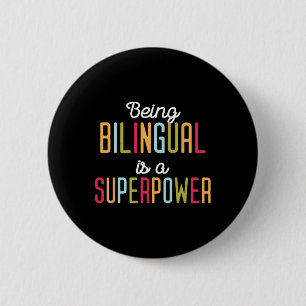 Being Bilingual Is A Superpower Dual Language Bili 6 Cm Round Badge