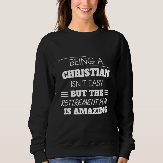 Being Christian Isn't Easy   Humour Sweatshirt (Front)