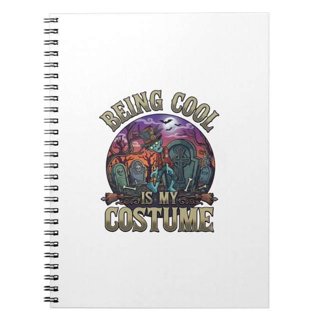 Being Cool Is Costume Halloween Zombie Graveyard_1 Notebook (Front)