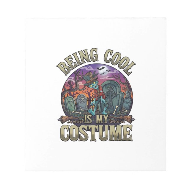 Being Cool Is Costume Halloween Zombie Graveyard_1 Notepad (Front)