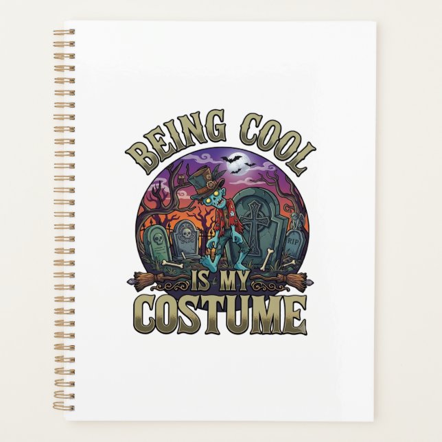 Being Cool Is Costume Halloween Zombie Graveyard_1 Planner (Front)