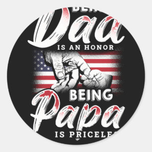 Being Dad Is An Honor Being Papa Is Priceless Classic Round Sticker