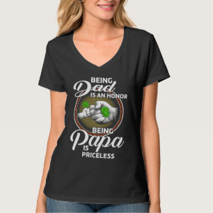 Being dad is an honor being papa is priceless T-Shirt