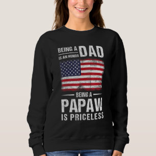 Being Dad Is An Honour Being A Papaw Is Priceless Sweatshirt