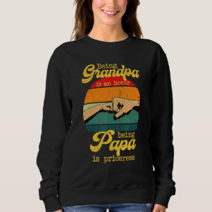 Being Dad Is An Honour Being Papa Is Priceless Fat Sweatshirt