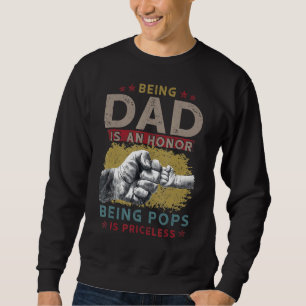 Being Dad Is An Honour Being Pops Is Priceless Sweatshirt