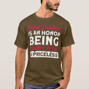 Being Daughter Is An Honour Daughter T-Shirt