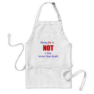 Being fat is not a fate.... standard apron