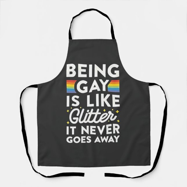 Being Gay Is Like Glitter It Never Goes Away Apron (Front)
