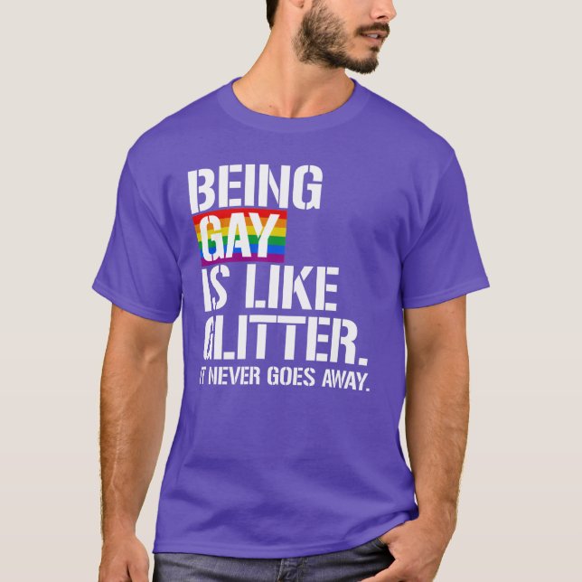 Being gay is like Glitter T-Shirt (Front)