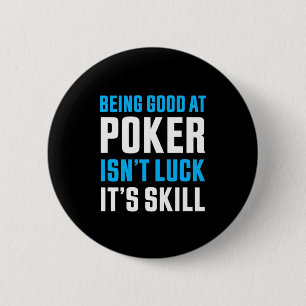 Being Good At Poker 6 Cm Round Badge