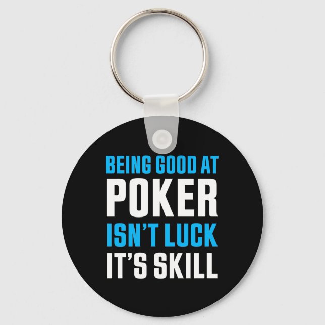 Being Good At Poker Key Ring (Front)