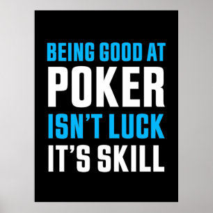 Being Good At Poker Poster