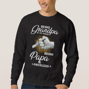 Being Grandpa Is An Honor Being Papa Is Priceless Sweatshirt