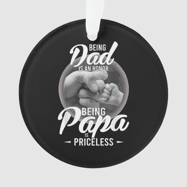 Being Grandpa Is An Honour Being PaPa Is Priceless Ornament (Front)
