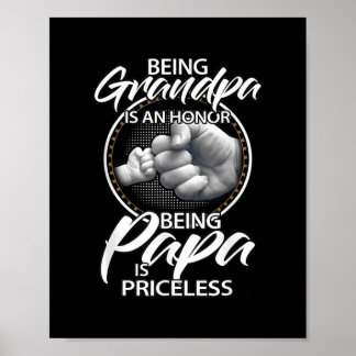 Being Grandpa Is An Honour Being Papa Is Priceless Poster