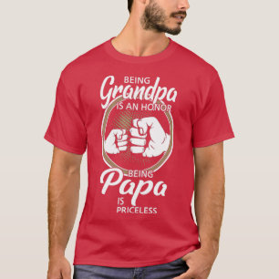 Being Grandpa Is An Honour Being Papa Is Priceless T-Shirt