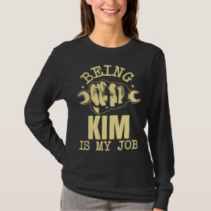 Being Kim Is My Job T-Shirt