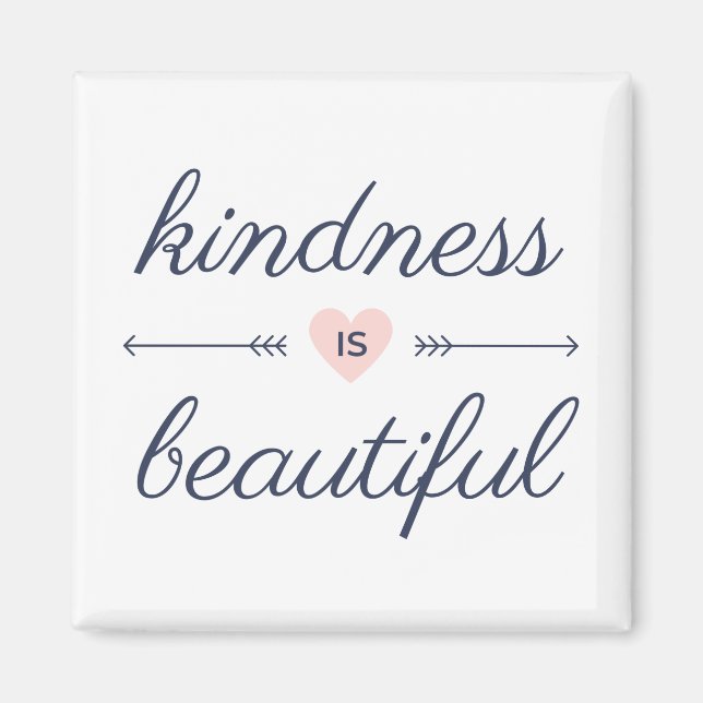 Being kind quotes - kindness is beautiful magnet (Front)