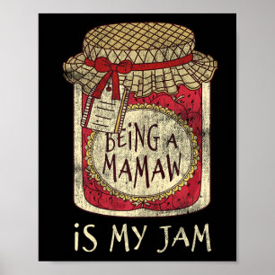 Being Mamaw Grandma Cute Jam Funny Quote Mothers D Poster