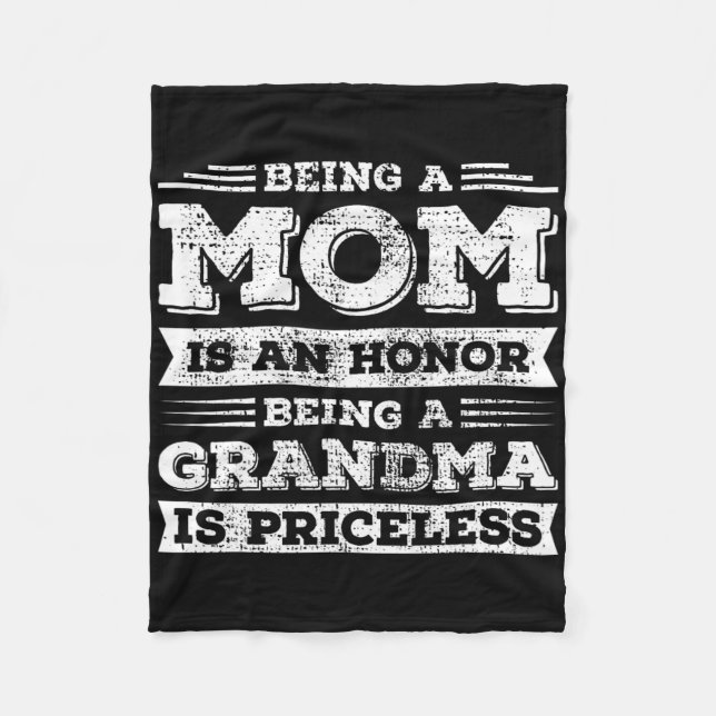 Being Mum Is An Honour Being Grandma Is Priceless  Fleece Blanket (Front)