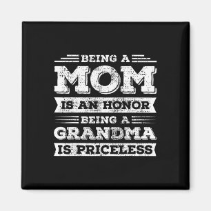 Being Mum Is An Honour Being Grandma Is Priceless Magnet