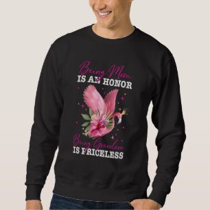 Being Mum Is An Honour Being Grandma Is Priceless Sweatshirt