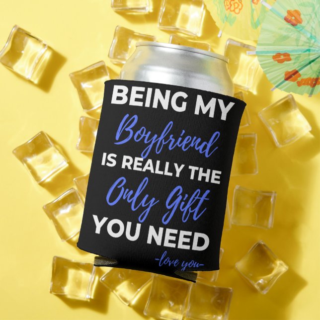 Being My Boyfriend Is Really The Only Gift Can Cooler (In Situ Summer)