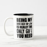 Being My Brother-In-law Gift Christmas Brother Two-Tone Coffee Mug<br><div class="desc">Funny, unique, pretty, or personal, it's your choice for the perfect coffee mug. The outside of the mug features a bright white base for your photo, logo, pattern, or saying, while the rim & handle are vividly glazed in rich colour. Match or complement the colour of your existing dinnerware set,...</div>