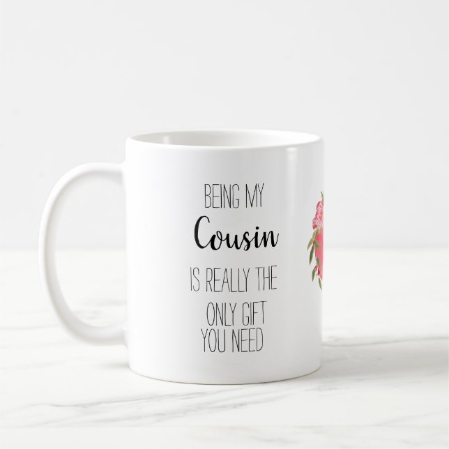 Being my Cousin is the only gift you need, Coffee Mug (Left)