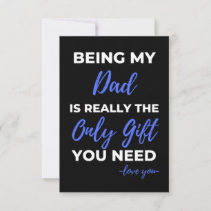 Being My Dad Is Really The Only Gift Thank You Card