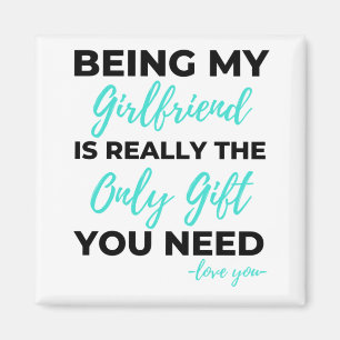 Being My Girlfriend Is The Only Gift You Need Bl Magnet
