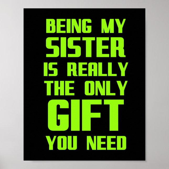 Being my sister is really the only gift funny fami poster (Front)