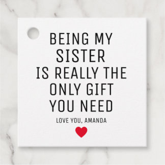 Being My Sister Is Really The Only Gift You Need, Favour Tags