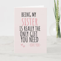Being My Sister Is Really The Only Gift You Need