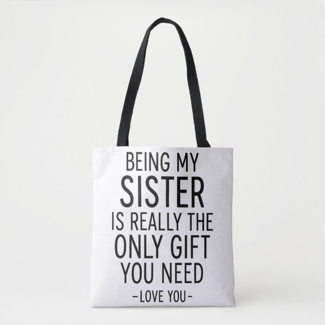 Being My Sister Is the Only Gift You Need Design  Tote Bag (Front)
