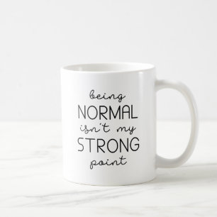 Being Normal Coffee Mug