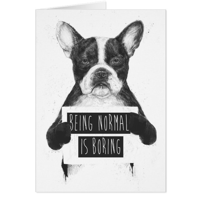 Being normal is boring (Front)