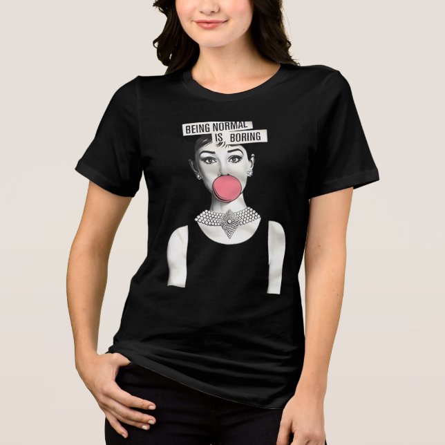 Being Normal is Boring | Audey Hepburn Tri-Blend Shirt (Front)