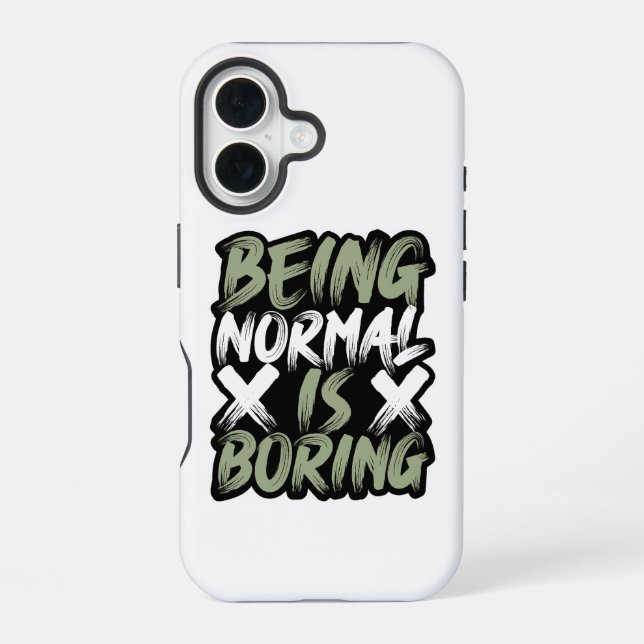 "Being Normal Is Boring" iPhone 16 Case (Back)