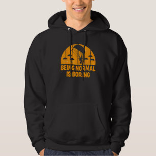 Being Normal Is Boring Paramotor Skydiver 2 Hoodie