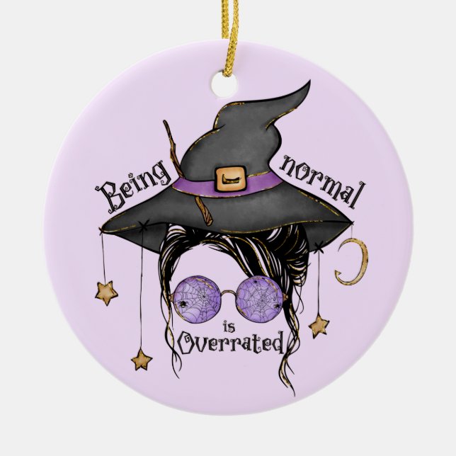 Being Normal Is Overrated – Quirky Witch Halloween Ceramic Tree Decoration (Front)