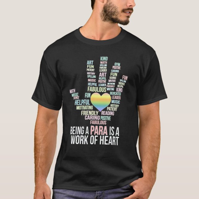 Being Para Is A Work Of Heart Paraprofessional Par T-Shirt (Front)