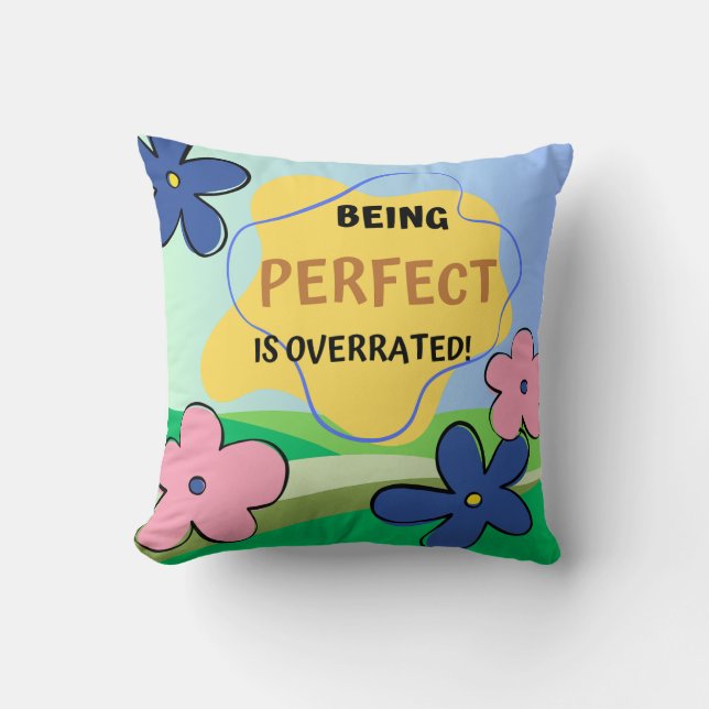 Being Perfect Is Overrated  Cushion (Front)