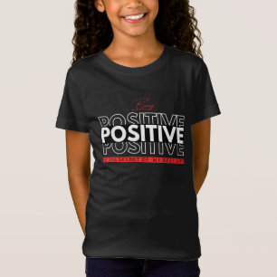 Being Positive T-Shirt