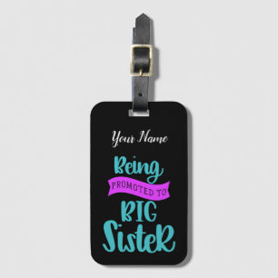 Being Promoted To Big Sister Luggage Tag