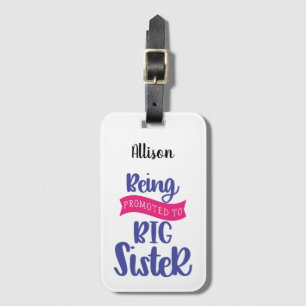 Being Promoted To Big Sister Luggage Tag