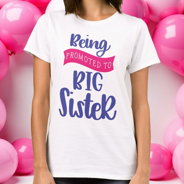 Being Promoted To Big Sister T-Shirt (Big Sister Tee)