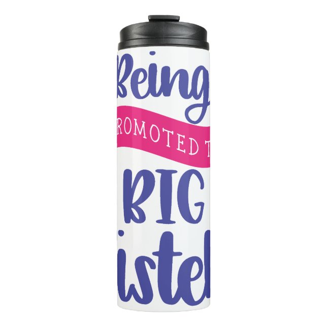 Being Promoted To Big Sister Thermal Tumbler (Front)
